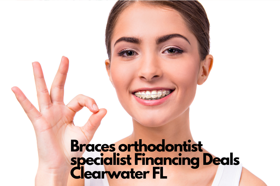 braces orthodontist specialist Financing Deals Clearwater FL