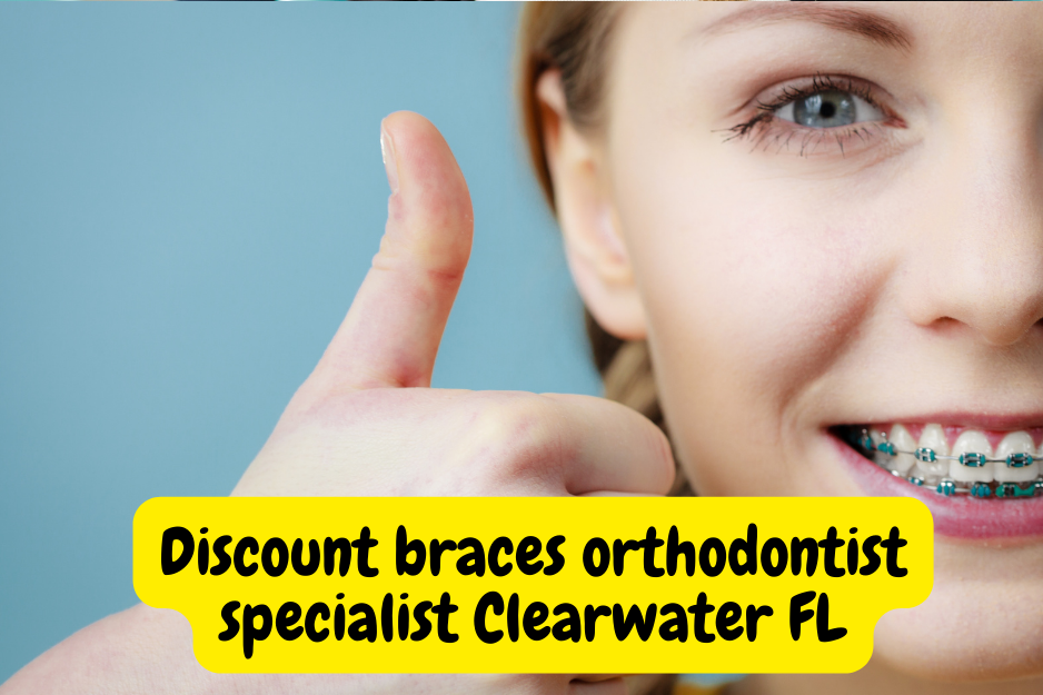 Discount Braces Orthodontist Specialist Clearwater FL